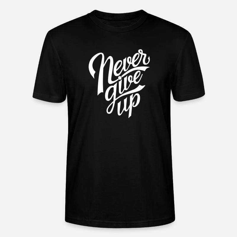 Never Give Up - Stanley/Stella Unisex Bio-T-Shirt CRAFTER - Schwarz