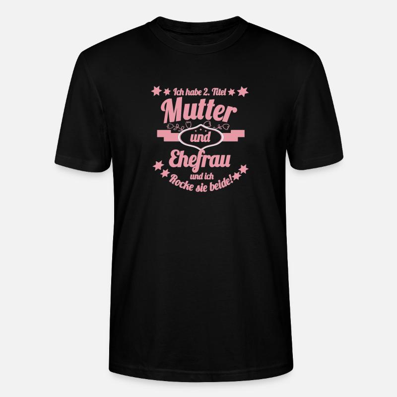 Mutter und Ehefrau Lustiger Spruch - Stanley/Stella Unisex Bio-T-Shirt CRAFTER - Schwarz