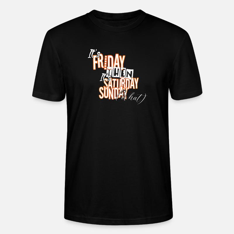 It´s Friday then! - Stanley/Stella Unisex Bio-T-Shirt CRAFTER - Schwarz