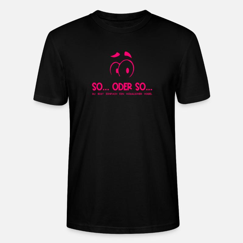 So...Oder So: Hässlicher Vogel - Neonpink - Stanley/Stella Unisex Bio-T-Shirt CRAFTER - Schwarz