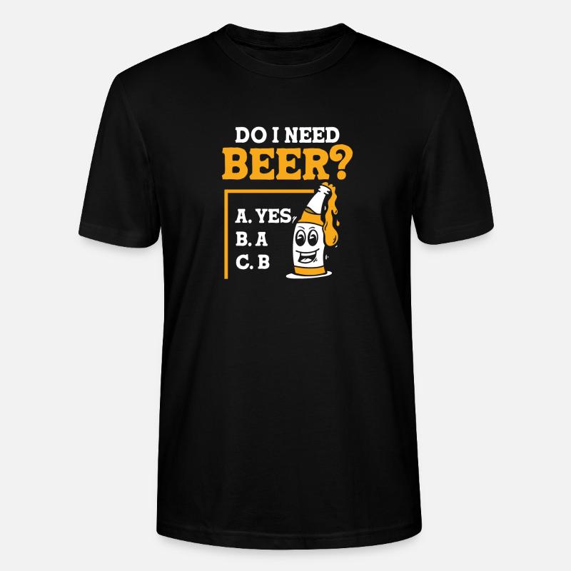 Do I need beer - Stanley/Stella Unisex Bio-T-Shirt CRAFTER - Schwarz