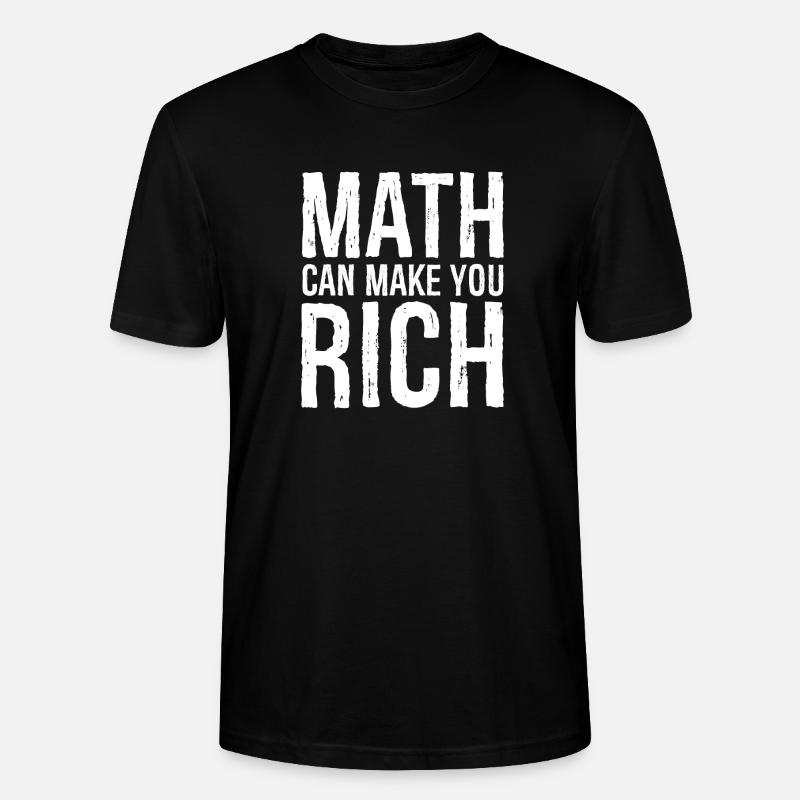 math can make you rich - T-shirt bio CRAFTER Stanley Stella Unisexe - noir