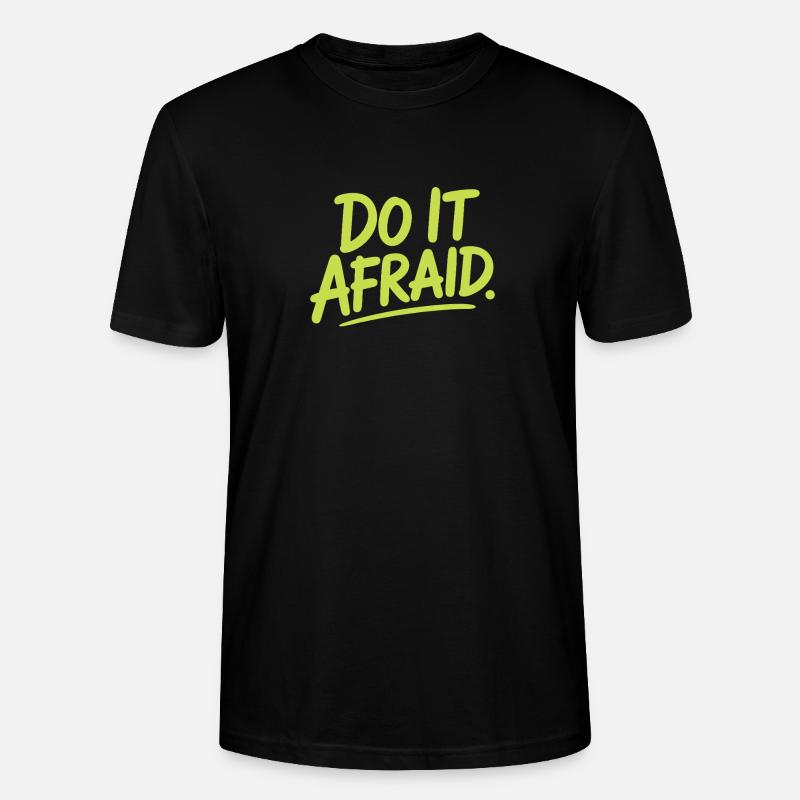 Do It Afraid Mut Weiterentwicklung Motivation - Stanley/Stella Unisex Bio-T-Shirt CRAFTER - Schwarz