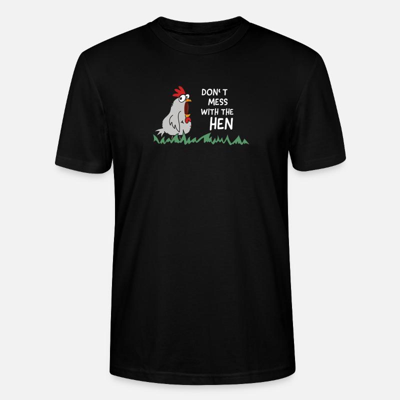 dont mess with the hen chicken - Stanley/Stella Unisex Bio-T-Shirt CRAFTER - Schwarz