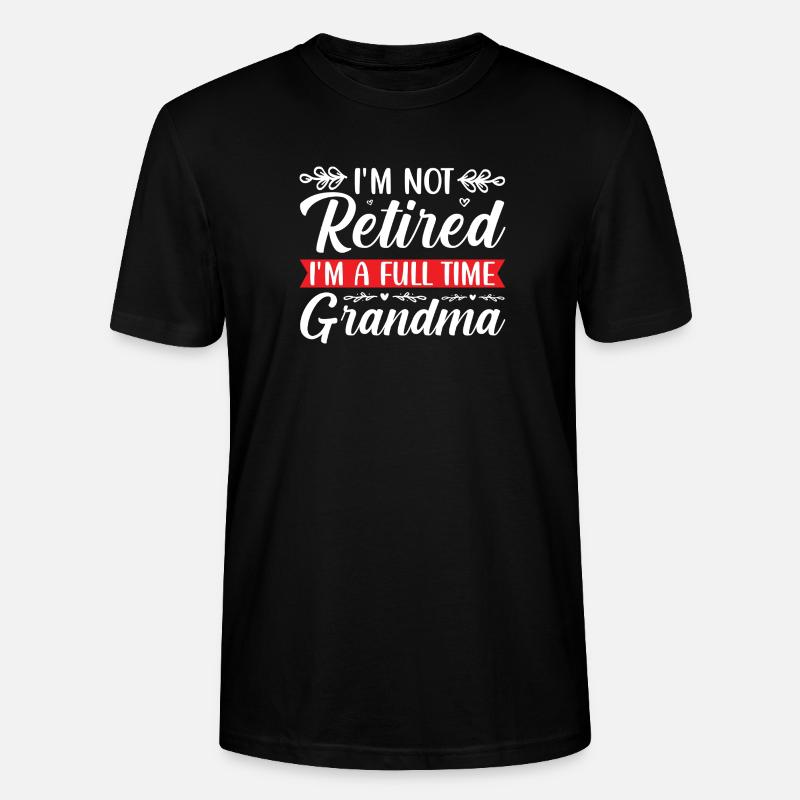 Retired Großmutter Lustiges Spruchdesign - Stanley/Stella Unisex Bio-T-Shirt CRAFTER - Schwarz