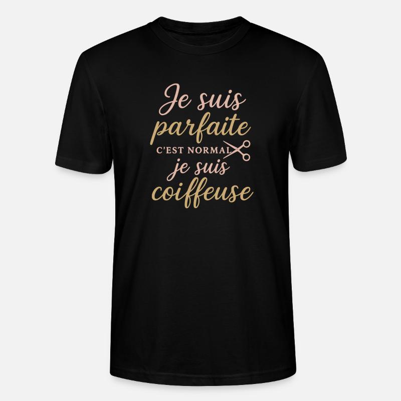 Ich bin perfekt, stolzer Friseur - Stanley/Stella Unisex Bio-T-Shirt CRAFTER - Schwarz