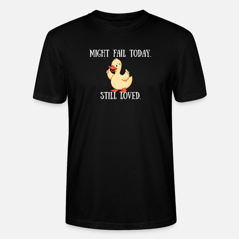 Might Fail Today - Still Loved - Stanley/Stella Unisex Bio-T-Shirt CRAFTER - Schwarz