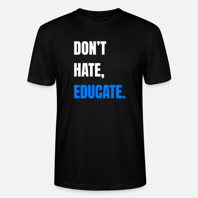 Don’t Hate Educate - Stanley/Stella Unisex Bio-T-Shirt CRAFTER - Schwarz