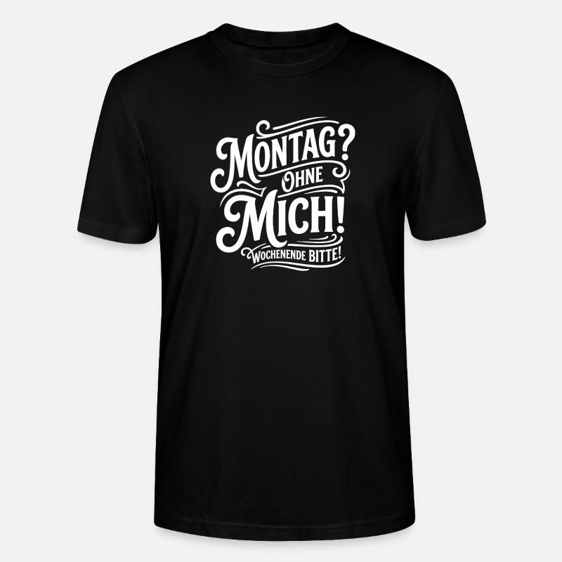 Monday Without Me – Weekend - Stanley/Stella CRAFTER Unisex Organic T-Shirt - black