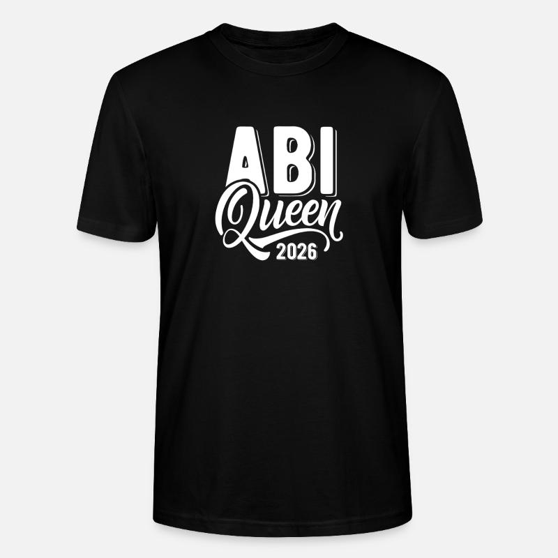 Abi Queen 2026 - Abitur - Spruch - Stanley/Stella Unisex Bio-T-Shirt CRAFTER - Schwarz
