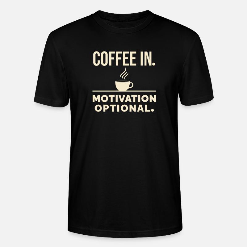 Kaffee rein. Motivation optional. - Stanley/Stella Unisex Bio-T-Shirt CRAFTER - Schwarz