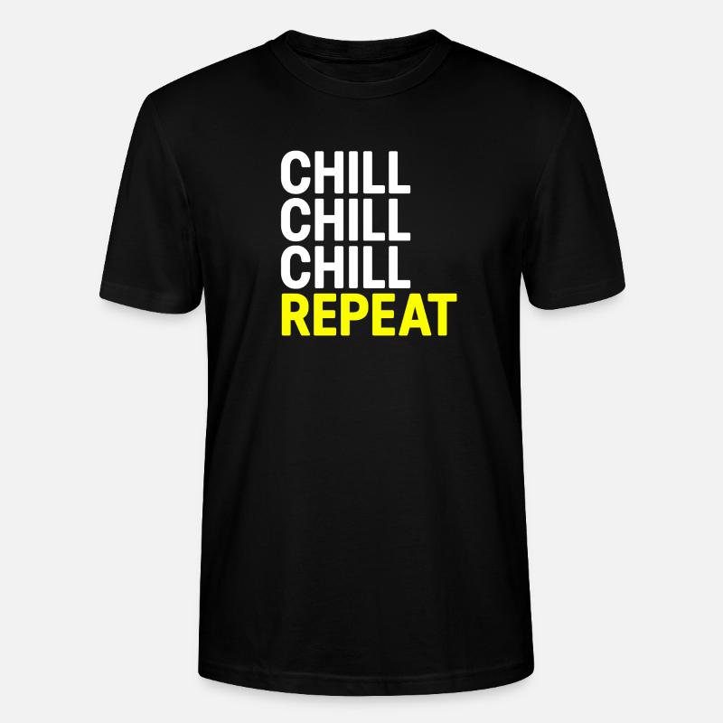 Chill Chill Chill Repeat - T-shirt bio CRAFTER Stanley Stella Unisexe - noir