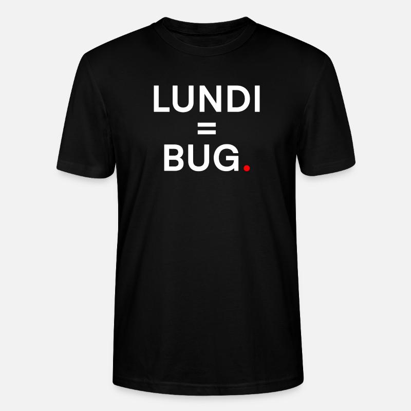 LUNDI = BUG. Humour Lundi Bureau - T-shirt bio CRAFTER Stanley Stella Unisexe - noir