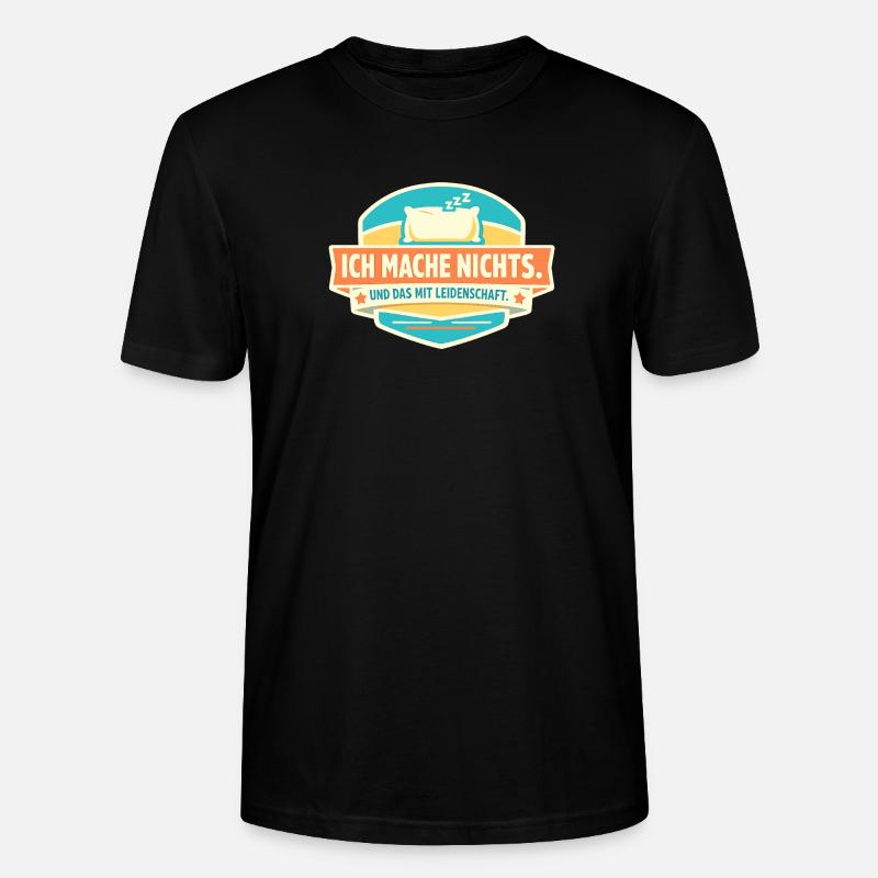 Doing nothing with passion - Stanley/Stella CRAFTER Unisex Organic T-Shirt - black
