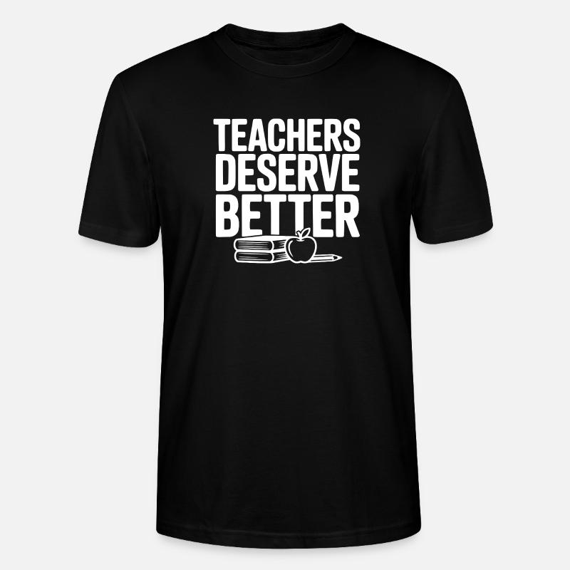 Les enseignants méritent mieux - T-shirt bio CRAFTER Stanley Stella Unisexe - noir