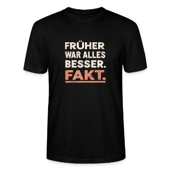 Retro Spruch Früher war alles besser Fakt - Stanley/Stella Unisex Bio-T-Shirt CRAFTER - Schwarz - Vorne - Alina (178cm) & Michal (187cm)
