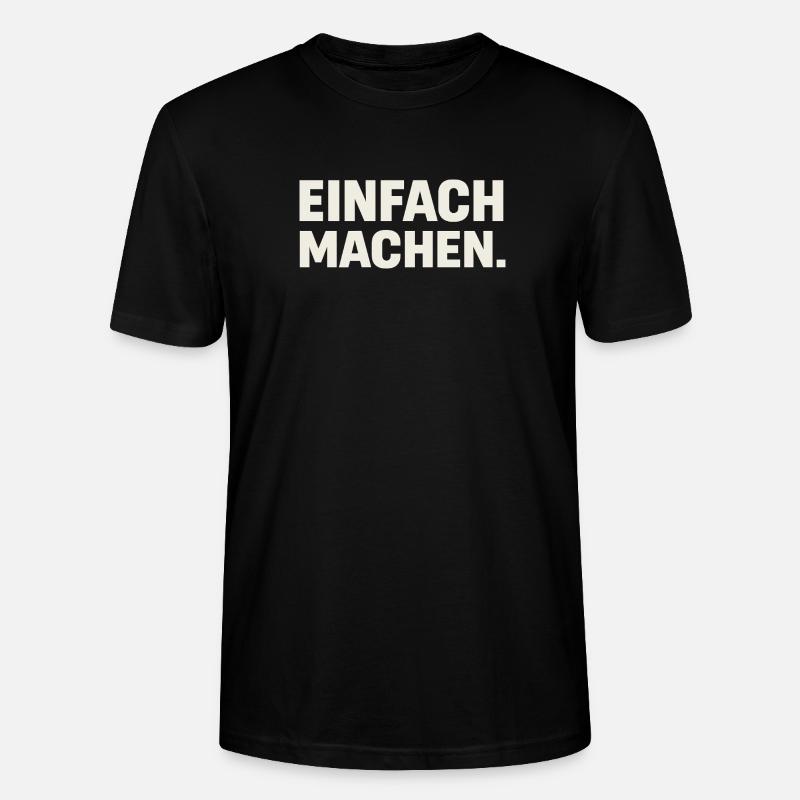Einfach Machen Großbuchstaben - Stanley/Stella Unisex Bio-T-Shirt CRAFTER - Schwarz