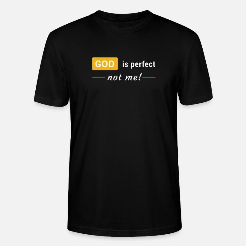 God is perfect, not me ! - T-shirt bio CRAFTER Stanley Stella Unisexe - noir