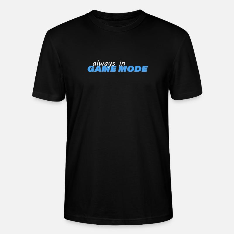ALWAYS IN GAME MODE - Stanley/Stella Unisex Bio-T-Shirt CRAFTER - Schwarz