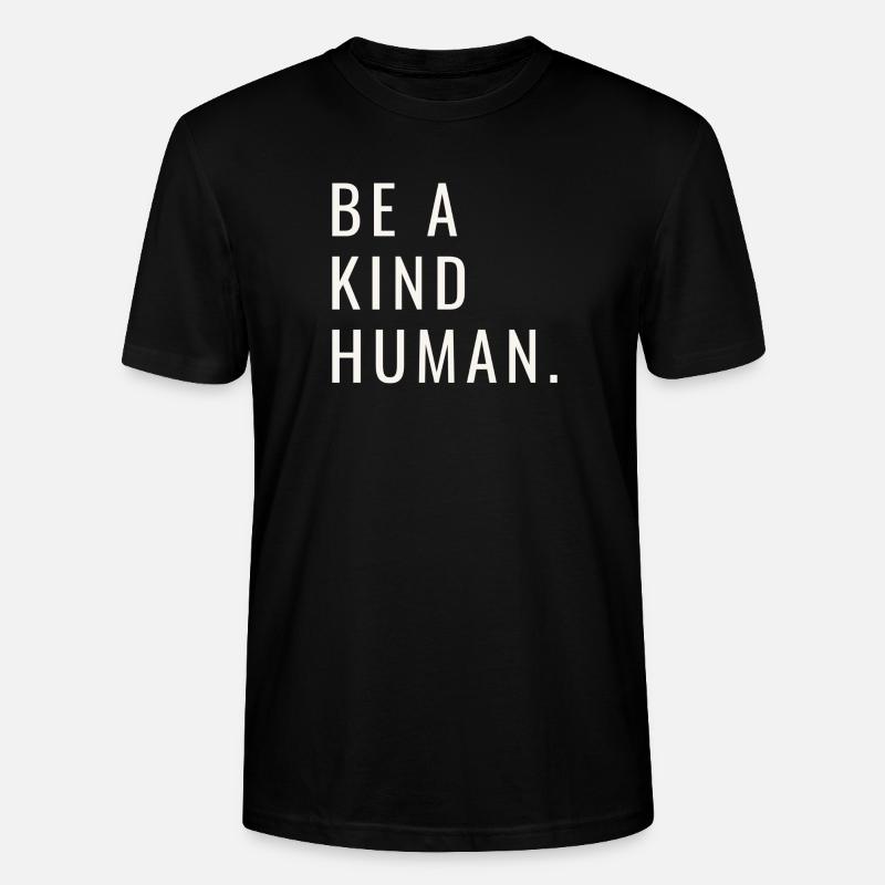 Be a kind Human Tshirt - Stanley/Stella Unisex Bio-T-Shirt CRAFTER - Schwarz