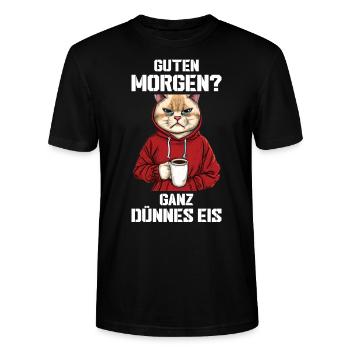 Guten Morgen ganz dünnes Eis Katze Kaffee - Stanley/Stella Unisex Bio-T-Shirt CRAFTER - Schwarz - Vorne - Alina (178cm) & Michal (187cm)