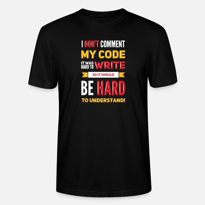 I Don't Comment My Code - Stanley/Stella Unisex Bio-T-Shirt CRAFTER - Schwarz