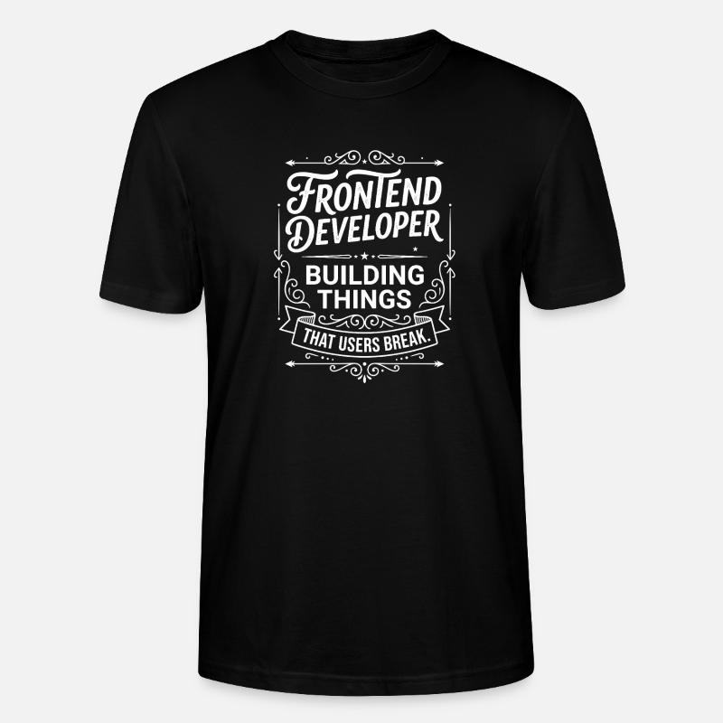 Frontend developer builds things - Stanley/Stella CRAFTER Unisex Organic T-Shirt - black