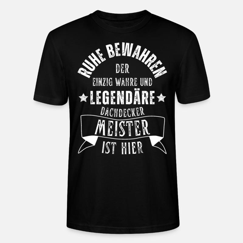 Legendärer Dachdecker Meister Beruf - Stanley/Stella Unisex Bio-T-Shirt CRAFTER - Schwarz