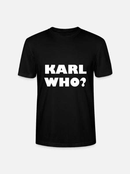 Karl who? - Stanley/Stella CRAFTER Unisex Organic T-Shirt - black