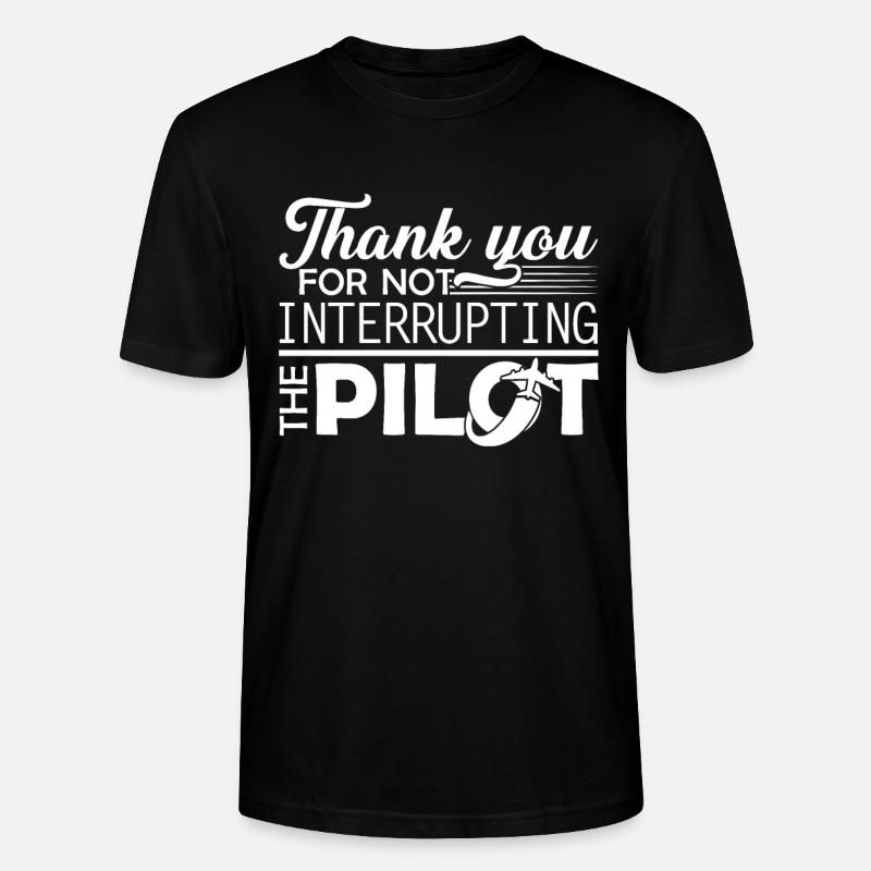 Pilot Don't Interrupt Pilot - Stanley/Stella CRAFTER Unisex Organic T-Shirt - black