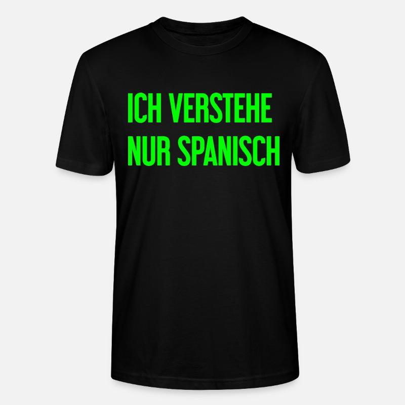 Ich verstehe nur Spanisch - Stanley/Stella Unisex Bio-T-Shirt CRAFTER - Schwarz