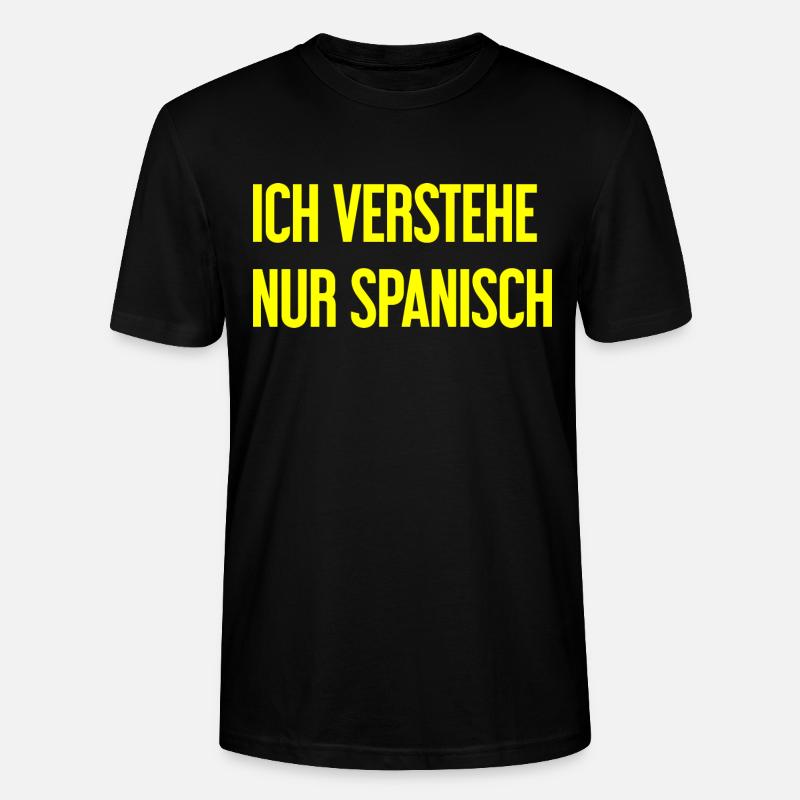 Ich verstehe nur Spanisch - Stanley/Stella Unisex Bio-T-Shirt CRAFTER - Schwarz