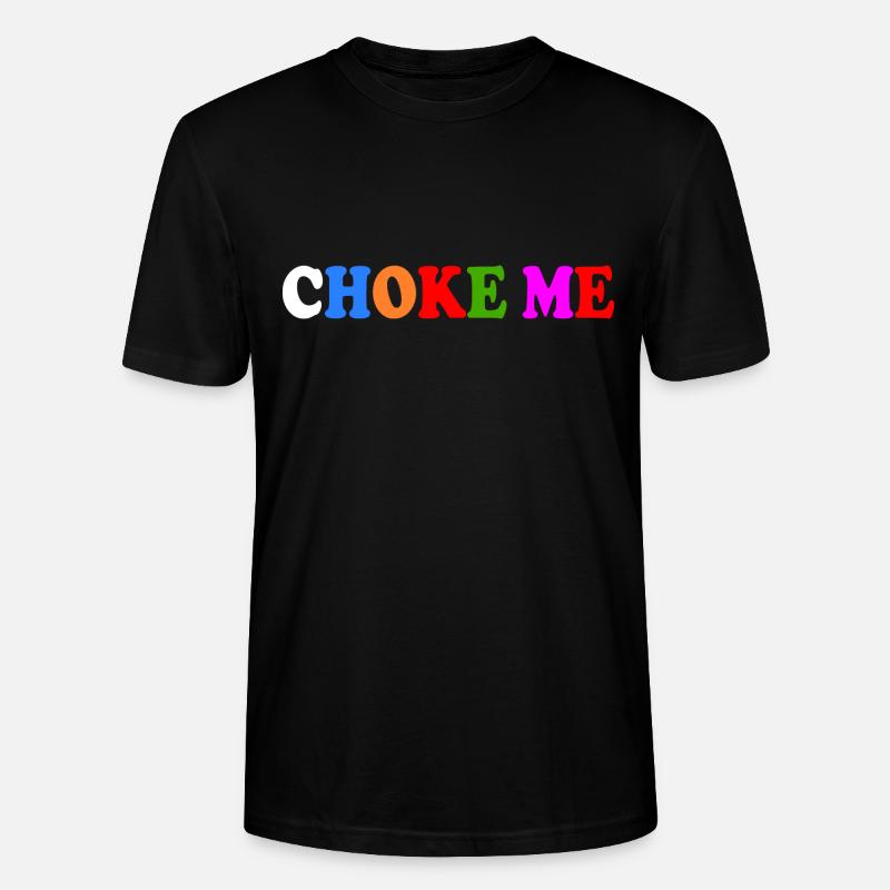 Choke me - Stanley/Stella Unisex Bio-T-Shirt CRAFTER - Schwarz