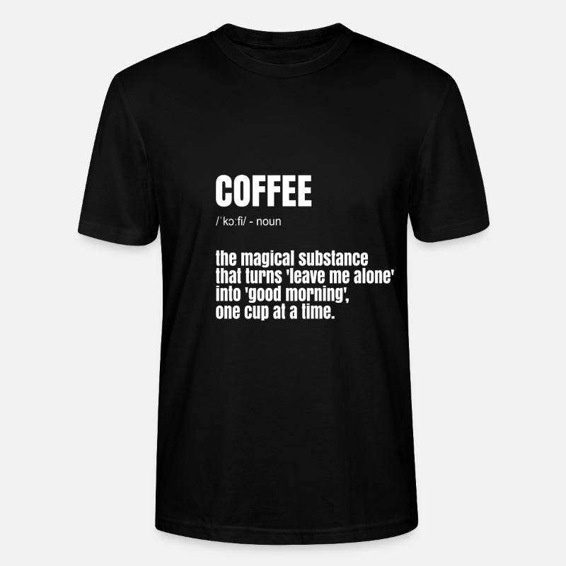 Lustiger Kaffee Spruch - Stanley/Stella Unisex Bio-T-Shirt CRAFTER - Schwarz