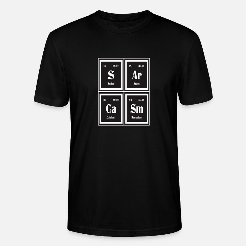 Sarkasmus | Periodensystem der Elemente - Stanley/Stella Unisex Bio-T-Shirt CRAFTER - Schwarz