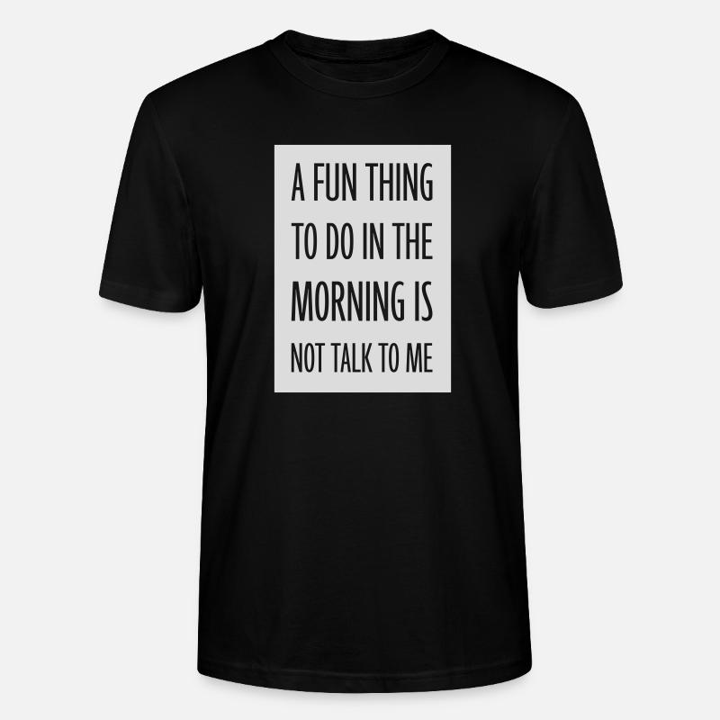 not talk to me - Stanley/Stella CRAFTER Unisex Organic T-Shirt - black
