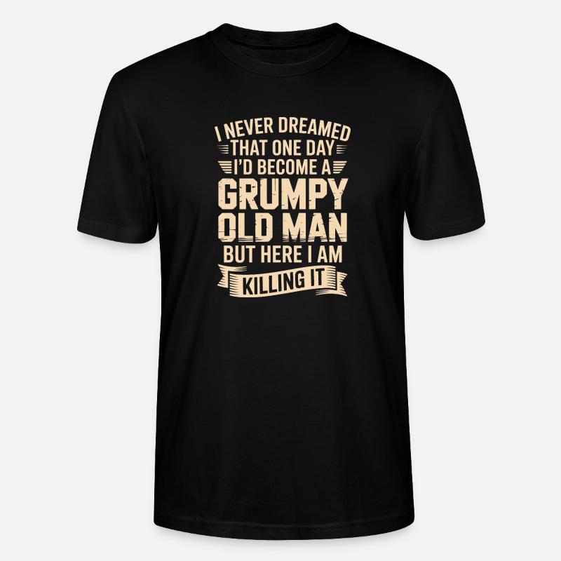Grumpy Old Man: Killing It - T-shirt bio CRAFTER Stanley Stella Unisexe - noir