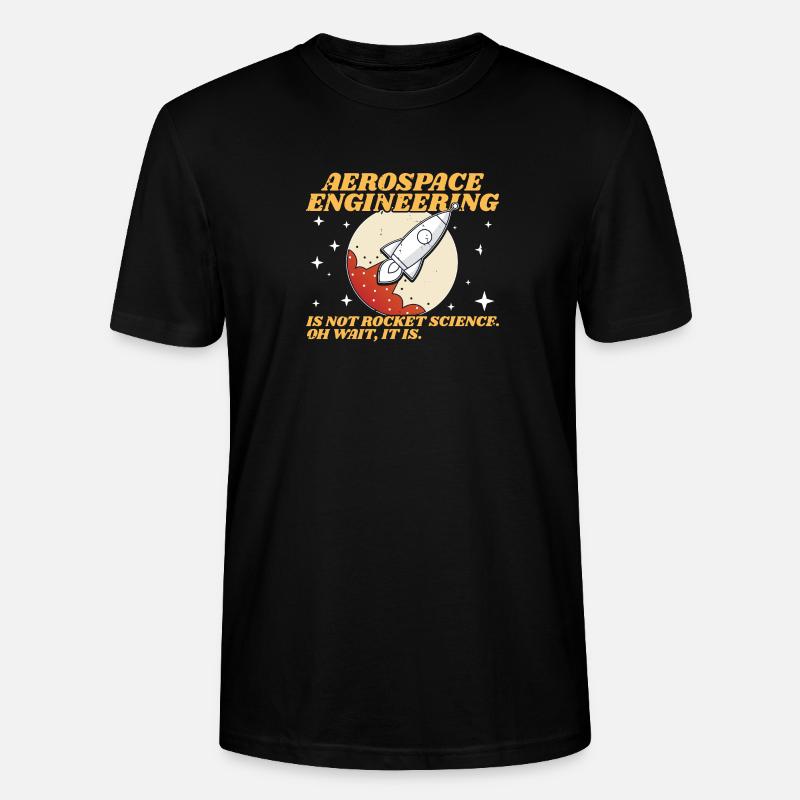 Aerospace Engineering Fun Engineer Student - Stanley/Stella CRAFTER Unisex Organic T-Shirt - black
