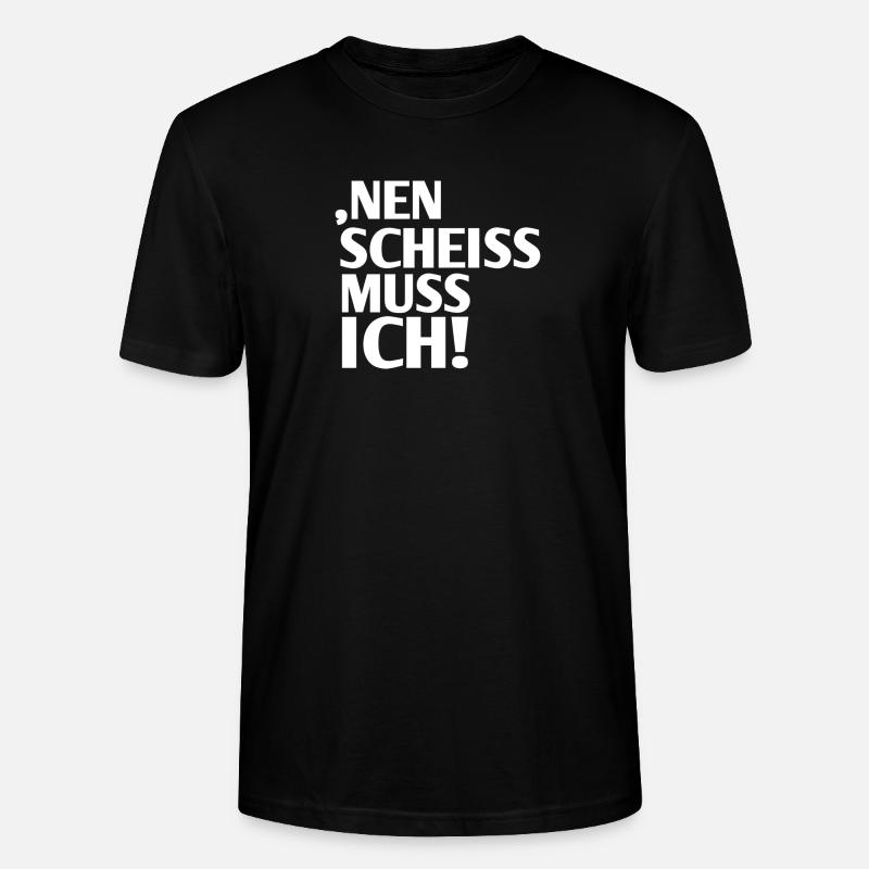 Nein Scheiss Muss Ich - Stanley/Stella Unisex Bio-T-Shirt CRAFTER - Schwarz