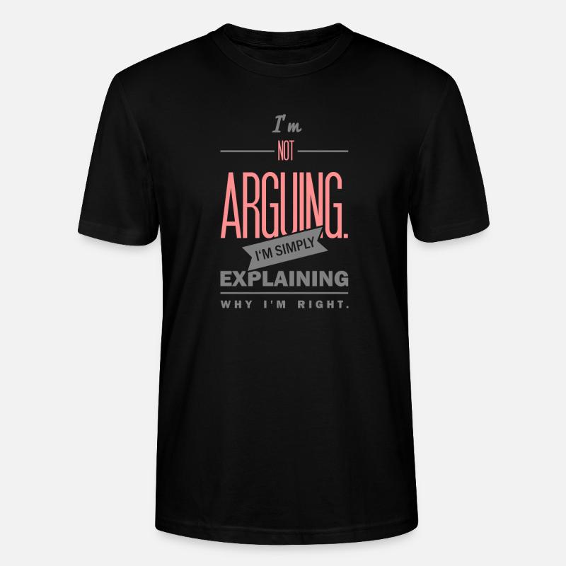 Spruch: I´m not arguing - Stanley/Stella Unisex Bio-T-Shirt CRAFTER - Schwarz