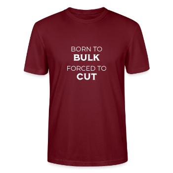 Born to Bulk Forced to Cut - Stanley/Stella CRAFTER Unisex Organic T-Shirt - burgundy - Front - Alina (178cm) & Michal (187cm)