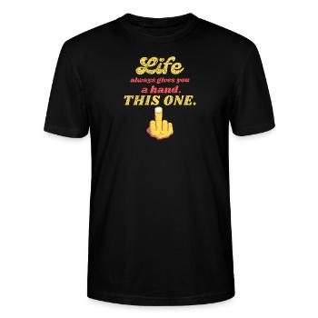 Das Leben gibt dir immer eine Hand Sarkasmus Lustige Ironie - Stanley/Stella Unisex Bio-T-Shirt CRAFTER - Schwarz - Vorne - Alina (178cm) & Michal (187cm)