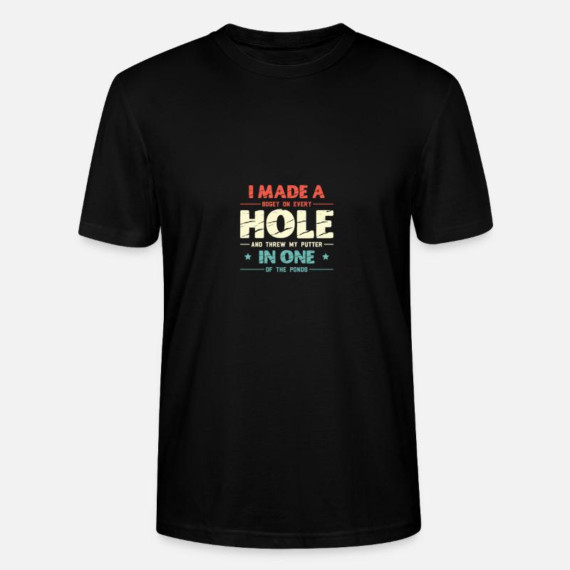 Golfing Player I Made Bogey On Every Hole Funny - Stanley/Stella Unisex Bio-T-Shirt CRAFTER - Schwarz