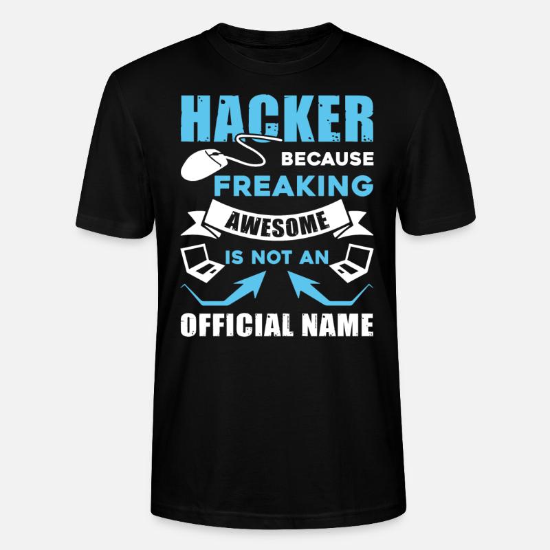 Hacker Awesome Hacker - Stanley/Stella CRAFTER Unisex Organic T-Shirt - black
