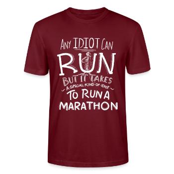 Marathon Runner Running Gift Funny Quotes Idiot - Stanley/Stella CRAFTER Unisex Organic T-Shirt - burgundy - Front - Alina (178cm) & Michal (187cm)