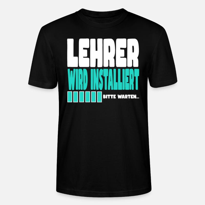 Lehrer wird installiert - Stanley/Stella Unisex Bio-T-Shirt CRAFTER - Schwarz