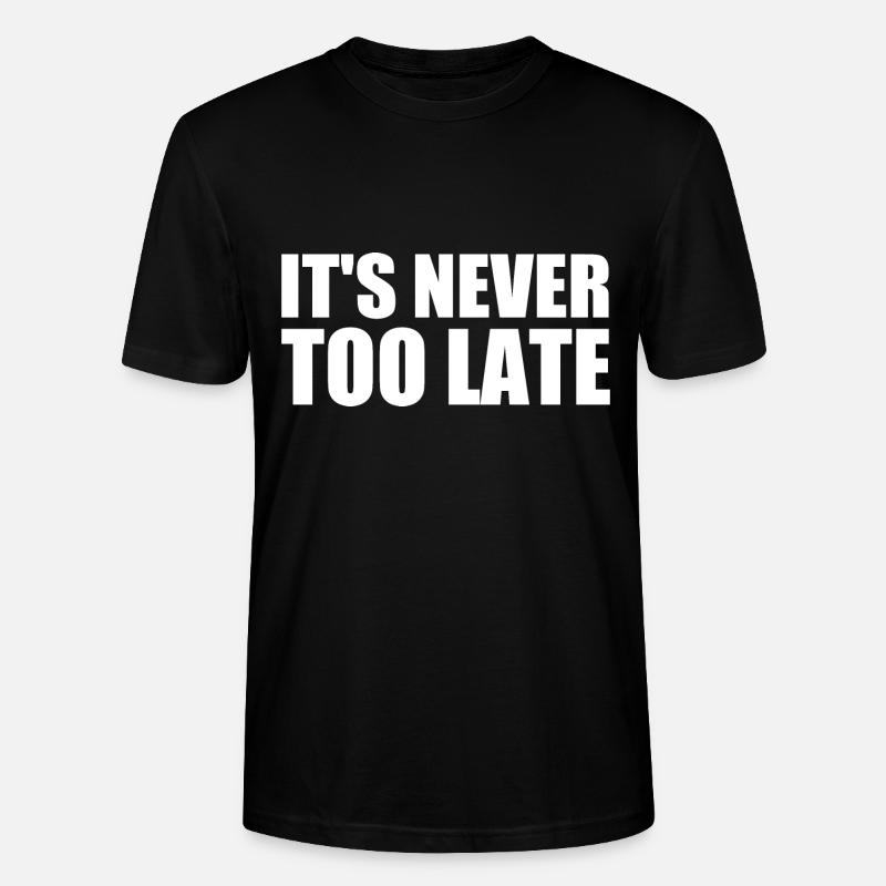 It's never too late - T-shirt bio CRAFTER Stanley Stella Unisexe - noir