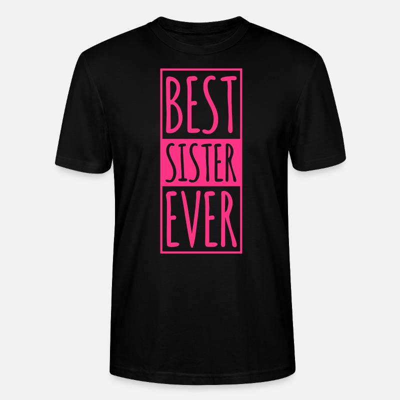 Best Sister Ever - Stanley/Stella Unisex Bio-T-Shirt CRAFTER - Schwarz