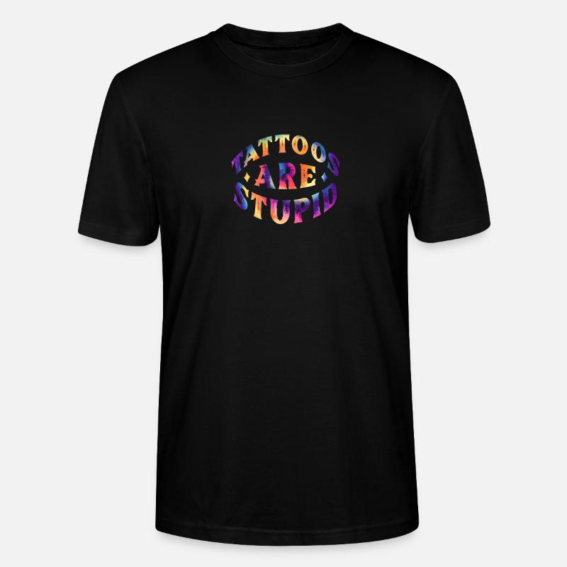 Tattoos sind dumm - Stanley/Stella Unisex Bio-T-Shirt CRAFTER - Schwarz