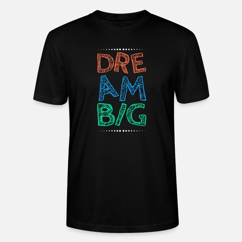 Arbeite hart Dream Big - Stanley/Stella Unisex Bio-T-Shirt CRAFTER - Schwarz